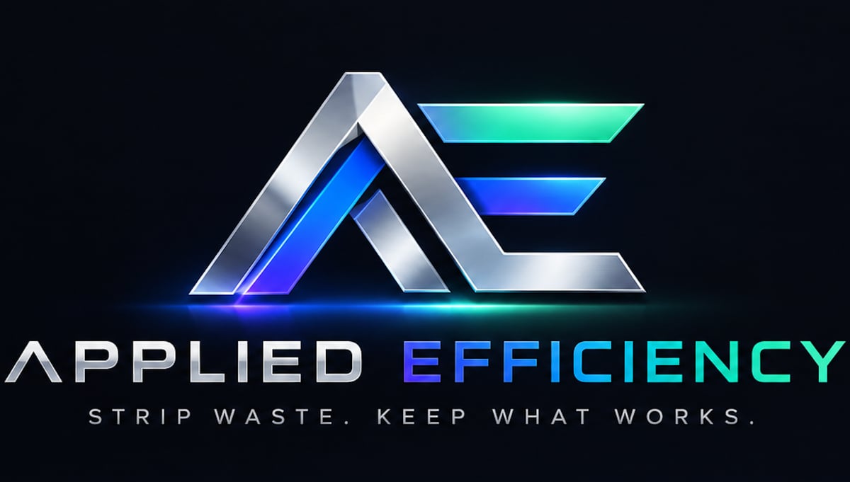 Applied Efficiency. Strip waste. Keep what works.